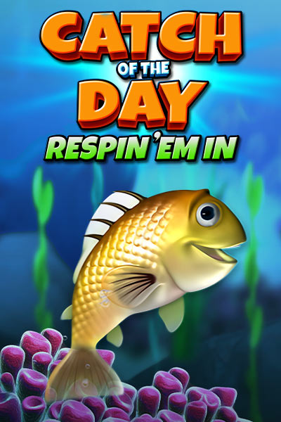 Catch Of The Day Respin Em In
