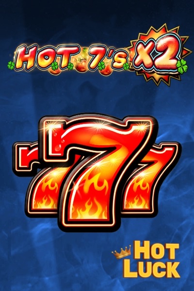 HOT 7's X 2