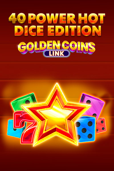 40 Power Hot Dice Edition Golden Coins Link